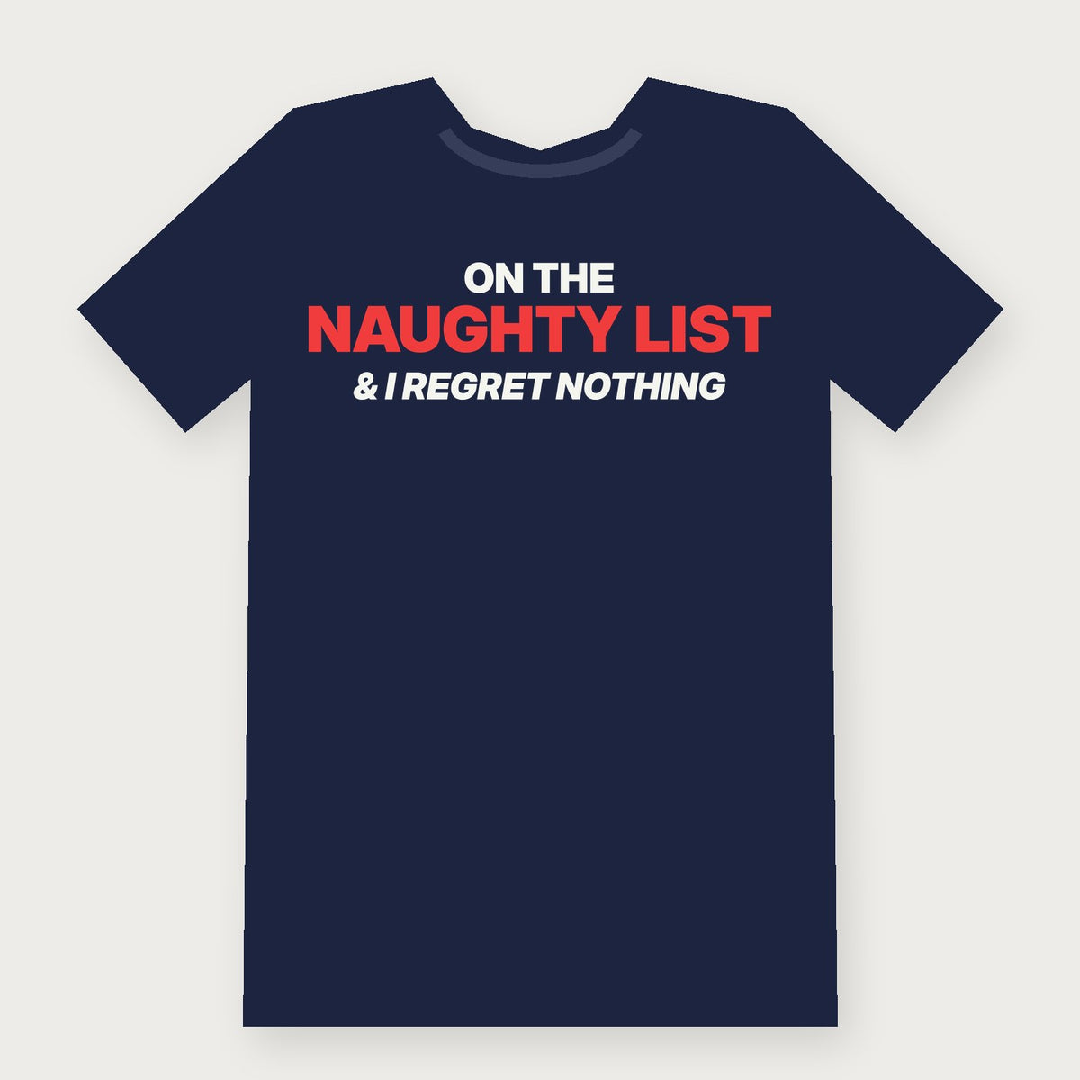 On the Naughty List and I Regret Nothing Funny Christmas T-Shirt on navy