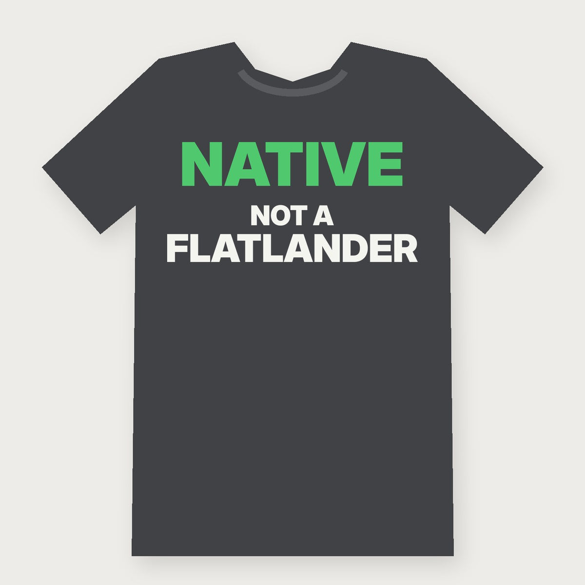 Native: Not a Flatlander Funny Vermont T-Shirt on charcoal