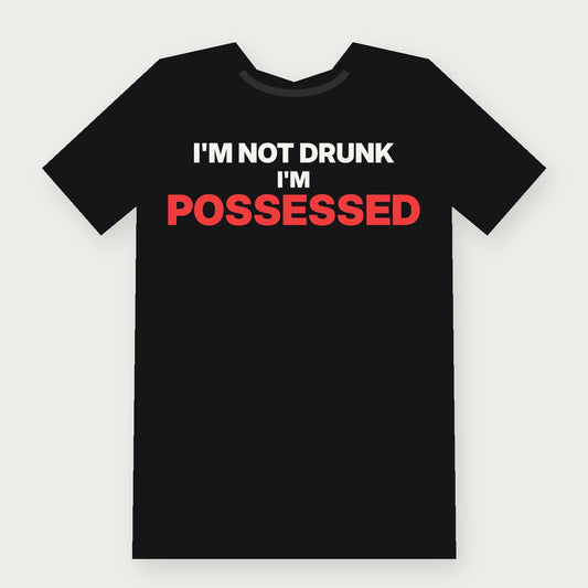 I'm Not Drunk, I'm Possessed Funny Halloween T-Shirt on black
