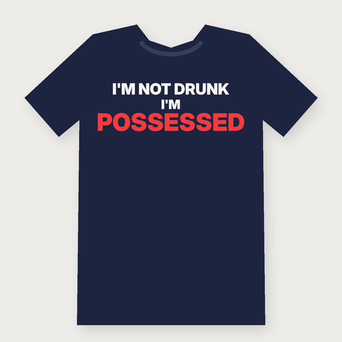 I'm Not Drunk, I'm Possessed Funny Halloween T-Shirt on navy