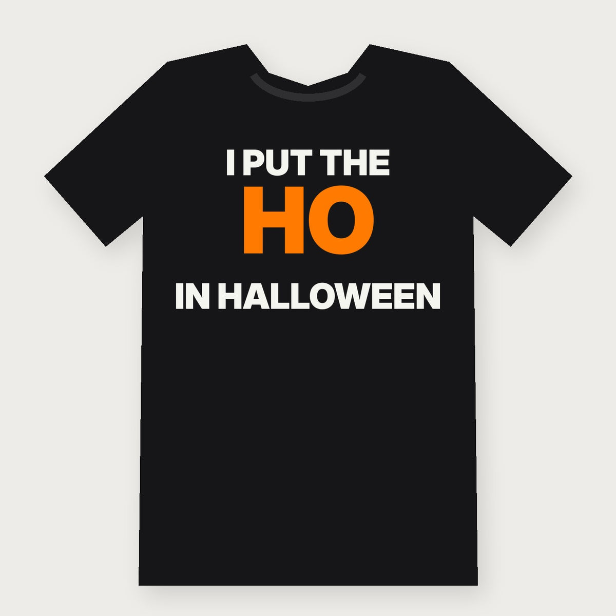 I Put the Ho in Halloween - Funny Adult Halloween T-Shirt