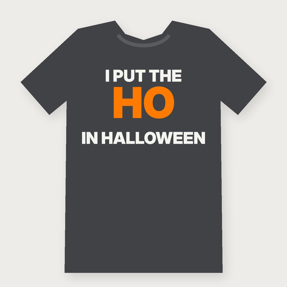 I Put the Ho in Halloween - Funny Adult Halloween T-Shirt