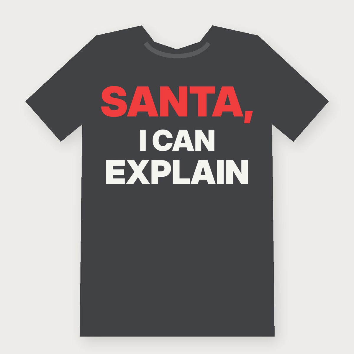 Santa, I Can Explain Funny Christmas T-Shirt on charcoal