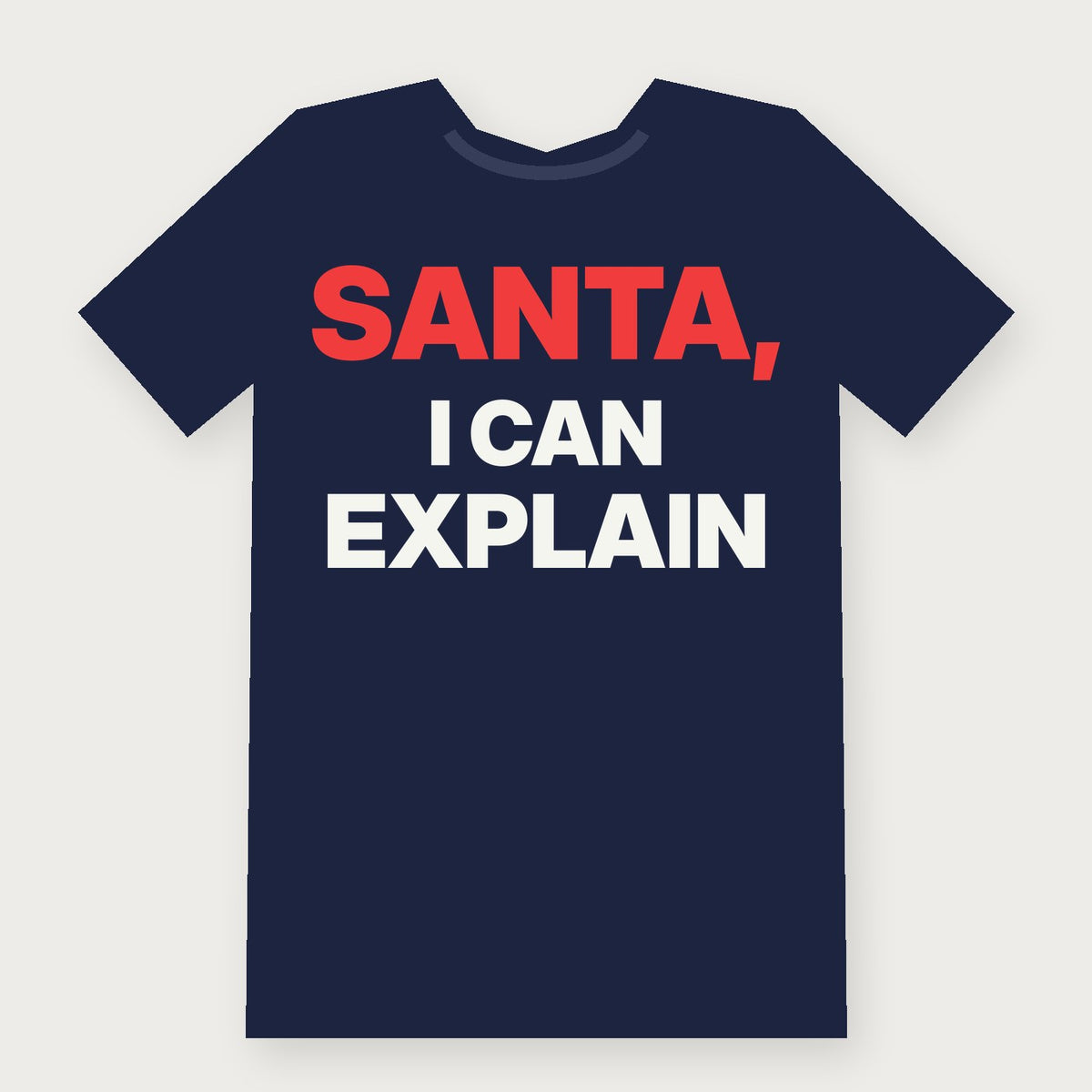 Santa, I Can Explain Funny Christmas T-Shirt on navy