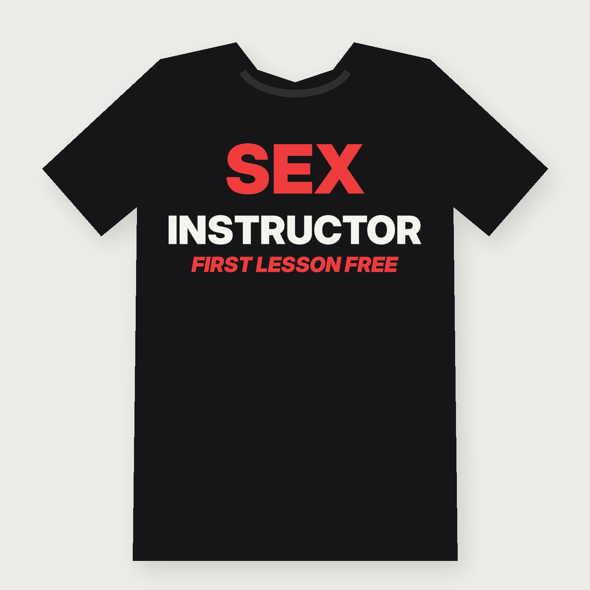 Sex Instructor: First Lesson Free Funny Adult T-Shirt on black