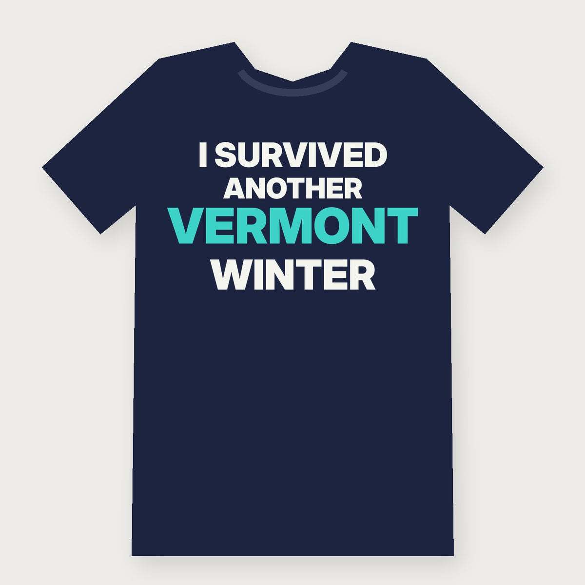 I Survived Another Vermont Winter Funny Vermont T-Shirt on navy