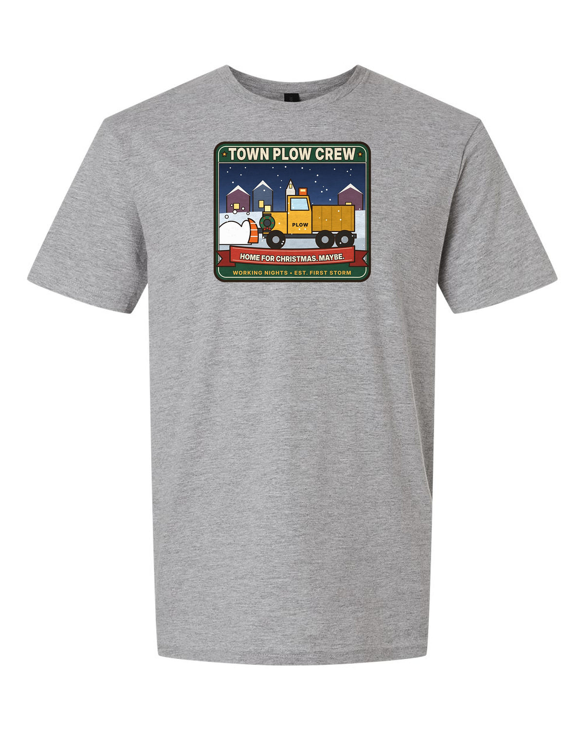 Town Plow Crew: Home for Christmas. Maybe. - Snowplow Driver T-Shirt