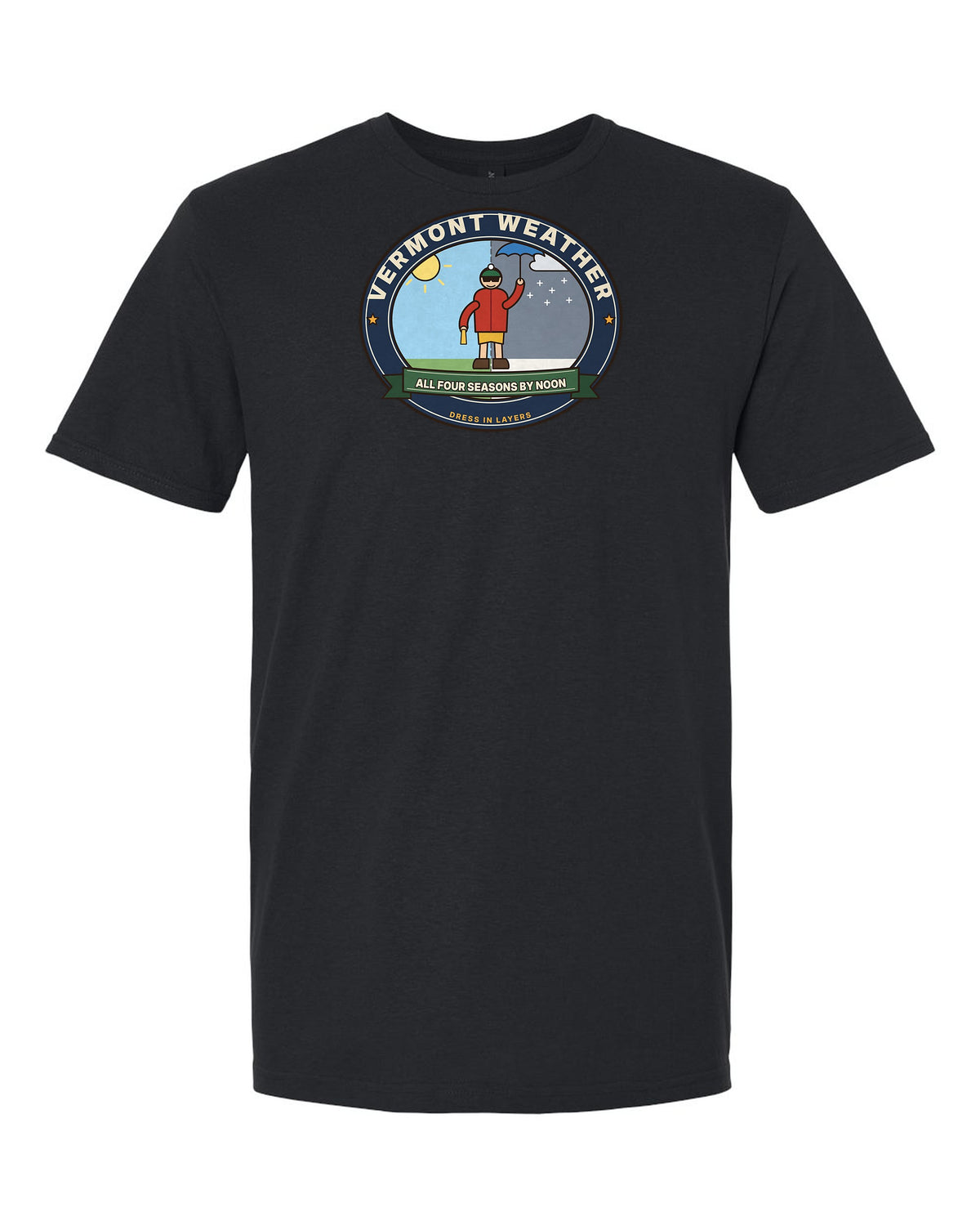 Vermont Weather: All Four Seasons by Noon - Funny Vermont T-Shirt