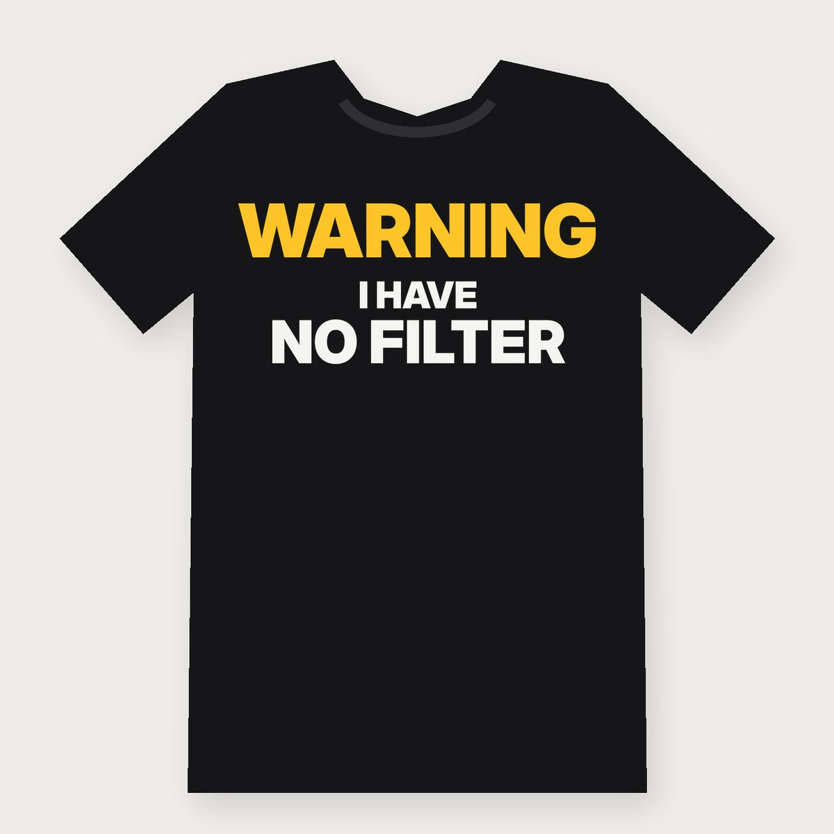 Warning: I Have No Filter Funny Adult T-Shirt on black