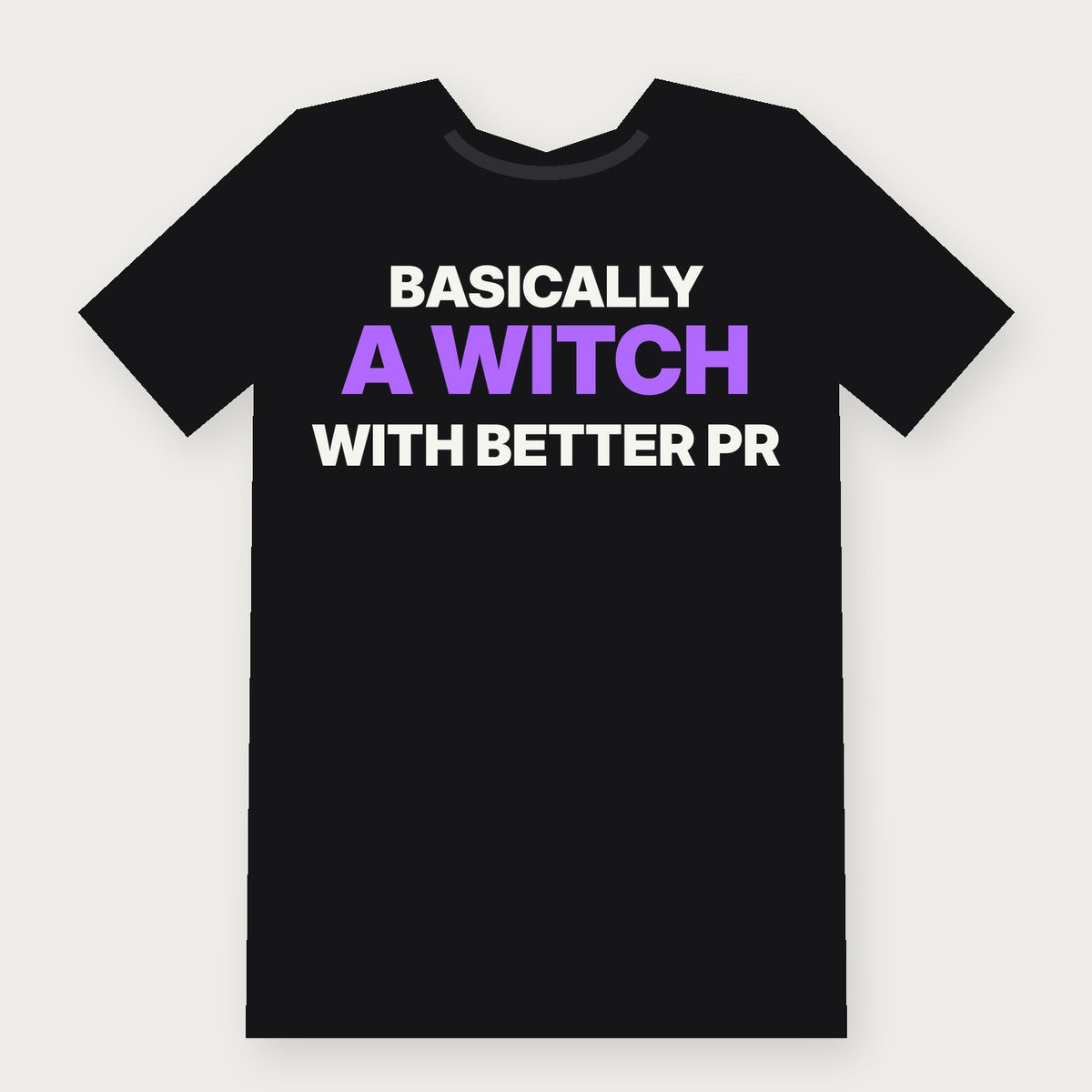 Basically a Witch With Better PR Funny Herbalist T-Shirt on black